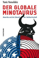 Der globale Minotaurus – Amerika und die Zukunft der Weltwirtschaft