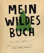 ISBN 9783888978296: Mein wildes Buch Mängelexemplar von Keri Smith