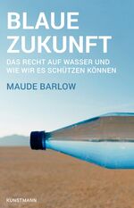 ISBN 9783888979750: Blaue Zukunft - Das Recht auf Wasser und wie wir es schützen können