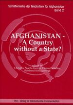 ISBN 9783889396280: Afghanistan - A Country without a State? Mediothek für Afghanistan: Schriftenreihe der Mediothek für Afghanistan; Bd. 2.