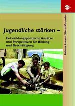 ISBN 9783889397751: Jugendliche stärken - Entwicklungspolitische Ansätze und Perspektiven für Bildung und Beschäftigung