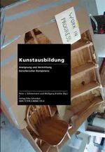 KUNSTAUSBILDUNG – Aneignung und Vermittlung künstlerischer Kompetenz