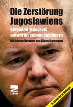 ISBN 9783889751355: Die Zerstörung Jugoslawiens | Slobodan Milosevic antwortet seinen Anklägern | Slobodan Milosevic | Taschenbuch | Deutsch | 2006 | Zambon, Giuseppe | EAN 9783889751355