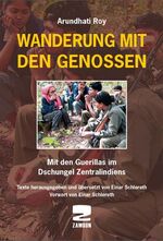 ISBN 9783889751805: Wanderung mit den Genossen - Mit den Guerillas im Dschungel Zentralindiens