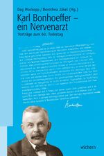 ISBN 9783889812759: Karl Bonhoeffer - ein Nervenarzt – Vorträge zum 60. Todestag