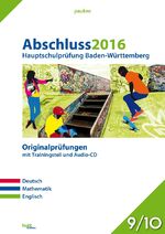 ISBN 9783889975935: Abschluss 2016 - Hauptschulprüfung Baden-Württemberg - Originalprüfungen mit Trainingsteil für die Fächer Deutsch, Mathe und Englisch sowie Audio-CD für Englisch, Klasse 9/10