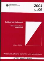 ISBN 9783890013978: Fussball als Kulturgut 1 – Geschichtliche, soziologische, ökonomische rechtliche, politische und philosophische Aspekte. Eine kommentierte Bibliographie.