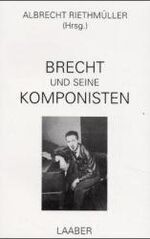 ISBN 9783890075013: Brecht und seine Komponisten