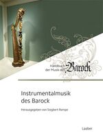 ISBN 9783890078731: Instrumentalmusik des Barock | Siegbert Rampe | Buch | Handbuch der Musik des Barock / In 8 Bänden | 448 S. | Deutsch | 2018 | Laaber Verlag | EAN 9783890078731