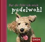 ISBN 9783890083742: Bei dir fühl ich mich pudelwohl