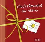 ISBN 9783890083919: GlücksRezepte für Mütter