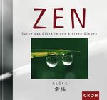 ISBN 9783890084350: ZEN. Suche das Glück in den kleinen Dingen (Zen-Gedanken)