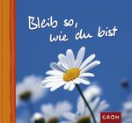 ISBN 9783890085425: Bleib so, wie Du bist