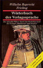 ISBN 9783890093000: Wörterbuch der Verlagssprache - Der aktuelle Führer durch das Fachchinesisch der Verleger, Redakteure und Drucker