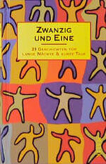 ISBN 9783890291222: Zwanzig und eine : einundzwanzig Geschichten für lange Tage & kurze Nächte. hrsg. von Rebekka Göpfert