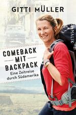 ISBN 9783890291420: Comeback mit Backpack - Eine Zeitreise durch Südamerika