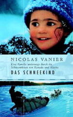 ISBN 9783890291796: Das Schneekind - Eine Familie unterwegs durch die Schneewüsten Kanadas