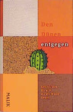 ISBN 9783890292014: Den Dünen entgegen. Geschichten für alle, die die Wüste lieben