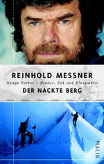 ISBN 9783890292113: Der nackte Berg: Nanga Parbat – Bruder, Tod und Einsamkeit