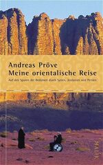 ISBN 9783890292946: Meine orientalische Reise: Auf den Spuren der Beduinen durch Syrien, Jordanien und Persien