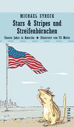 ISBN 9783890293509: Stars & Stripes und Streifenhörnchen - Unsere Jahre in Amerika ; Illustriert von Til Mette ; Mit Schutzumschlag