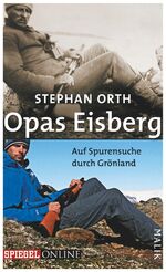 ISBN 9783890294322: Opas Eisberg - Auf Spurensuche durch Grönland