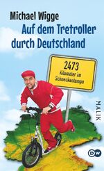 ISBN 9783890294414: Auf dem Tretroller durch Deutschland - 2473 Kilometer im Schneckentempo