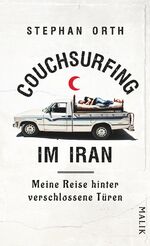 ISBN 9783890294544: Couchsurfing im Iran - Meine Reise hinter verschlossene Türen