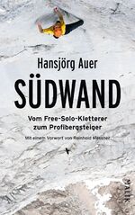 ISBN 9783890294803: Südwand: Vom Free-Solo-Kletterer zum Profibergsteiger