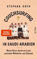 ISBN 9783890295701: Couchsurfing in Saudi-Arabien - Meine Reise durch ein Land zwischen Mittelalter und Zukunft | Ungewöhnlicher Reisebericht