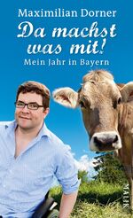 ISBN 9783890297569: Da machst was mit! - Mein Jahr in Bayern