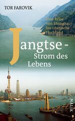 ISBN 9783890297606: Jangtse - Strom des Lebens - Eine Reise von Shanghai ins tibetische Hochland