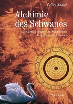 ISBN 9783890600369: Alchimie des Schwanes - Die verschollenen astrologischen Schriften des Sokrates