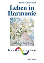 ISBN 9783890600406: Leben in Harmonie – Mit Farben und Steinen, Sternen und Blütenessenzen