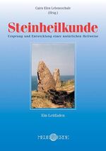 Steinheilkunde Leitfaden – Ursprung und Entwicklung einer natürlichen Heilweise