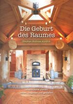 ISBN 9783890605586: Die Geburt des Raumes - Lebensräume planen, bauen, begleiten und gestalten