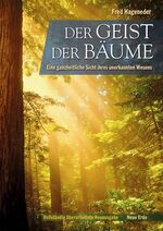 ISBN 9783890606323: Geist der Bäume - eine ganzheitliche Sicht ihres unerkannten Wesens