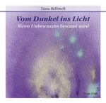 ISBN 9783890606996: Vom Dunkel ins Licht - Vortrag: Wenn Unbewusstes bewusst wird Visualisierung: Das grundlegend Gute in dir