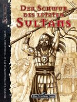 Der Schwur des letzten Sultans – Ein DSA-Gruppenabenteuer für 3-5 erfahrene Helden