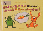 ISBN 9783890821337: Gibt es eigentlich Brummer, die nach Möhren schmecken?