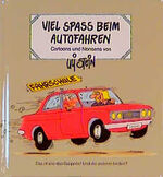 ISBN 9783890823805: Viel Spaß beim Autofahren (Cartoons und Nonsens)