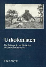 ISBN 9783890859941: Urkolonisten – Die Anfänge der ostfriesischen Moorkolonie Moordorf