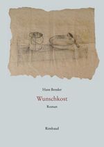 ISBN 9783890866581: Hans Bender Ausgewählte Werke / Wunschkost – Roman