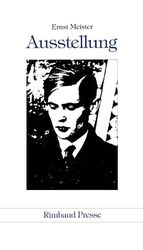 Ernst Meister: Ausstellung - Gedichte