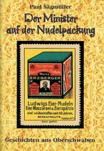 ISBN 9783890890883: Der Minister auf der Nudelpackung – Geschichten aus Oberschwaben