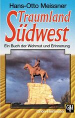 Traumland Südwest - Ein Buch der Wehmut und Erinnerung