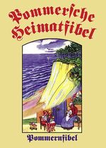 ISBN 9783890930152: Pommersche Heimatfibel - Nachdruck einer Originalfibel von 1939