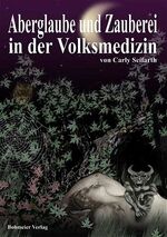 ISBN 9783890944364: Aberglaube und Zauberei in der Volksmedizin