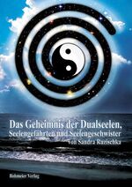 ISBN 9783890944685: Das Geheimnis der Dualseelen, Seelengefährten und Seelengeschwister - Karmische Verbindungen und über die grossen Herausforderungen dieser Begegnungen in unserem Leben