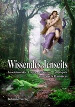 ISBN 9783890945309: Wissendes Jenseits - Jenseitskontakte: Fragen - Antworten - Fallbeispiele